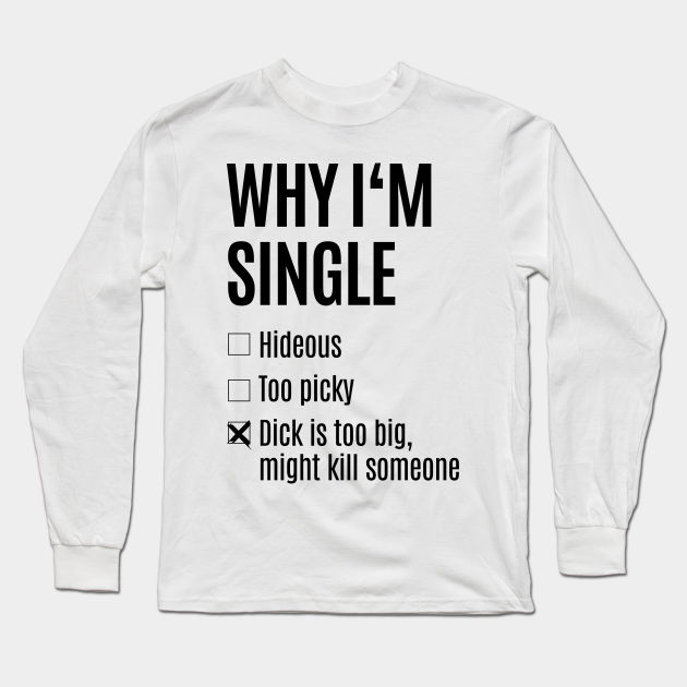 why i m single t shirt